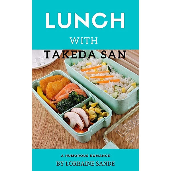 Lunch With Takeda-San, Lorraine Sande