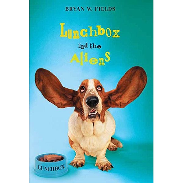 Lunchbox and the Aliens / Froonga Bd.1, Bryan W. Fields