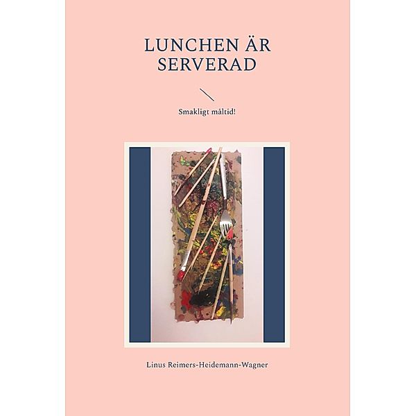 Lunchen är serverad, Linus Reimers-Heidemann-Wagner