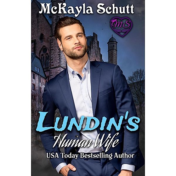 Lundin's Human Wife, McKayla Schutt