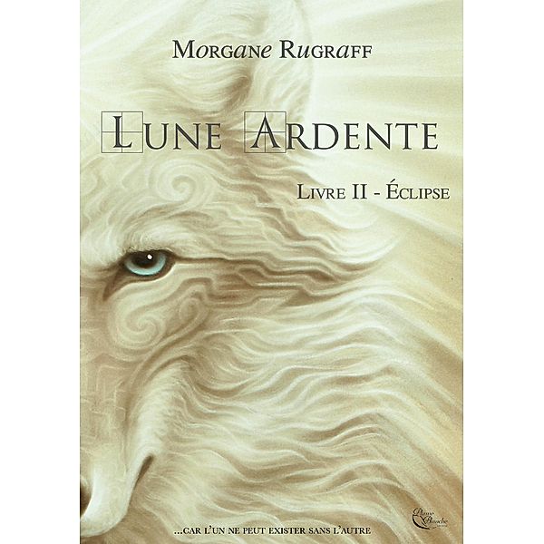 Lune Ardente - Tome 2, Morgane Rugraff