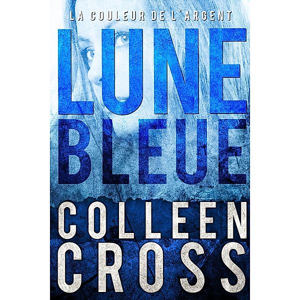 Lune bleue / Slice Publishing, Colleen Cross