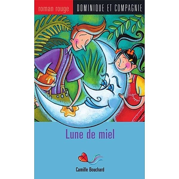 Lune de miel / Dominique et compagnie, Camille Bouchard