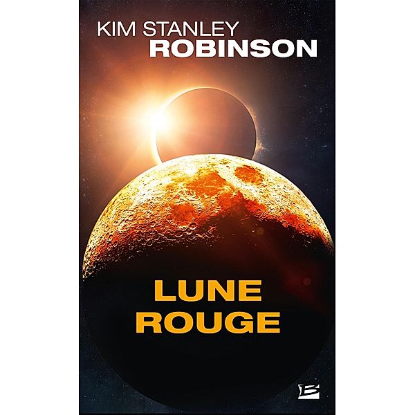 Lune rouge / Bragelonne SF, Kim Stanley Robinson