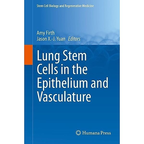 Lung Stem Cells in the Epithelium and Vasculature / Stem Cell Biology and Regenerative Medicine