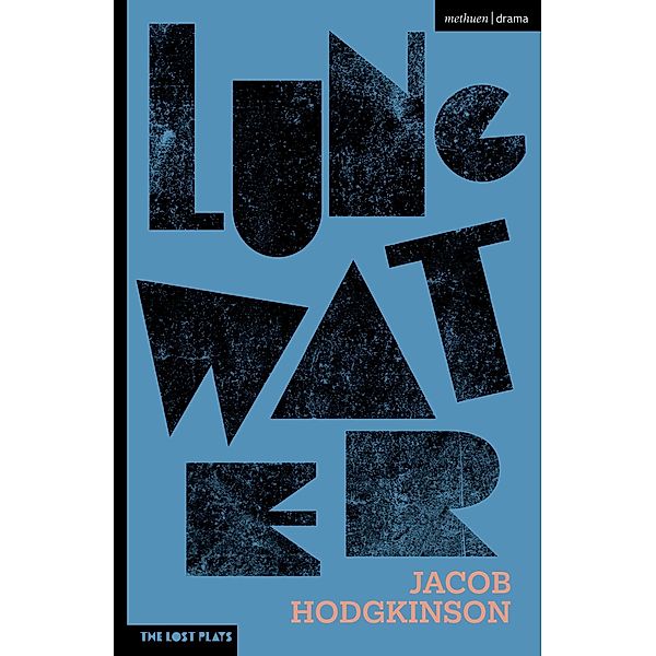 Lung Water / Modern Plays, Jacob Hodgkinson