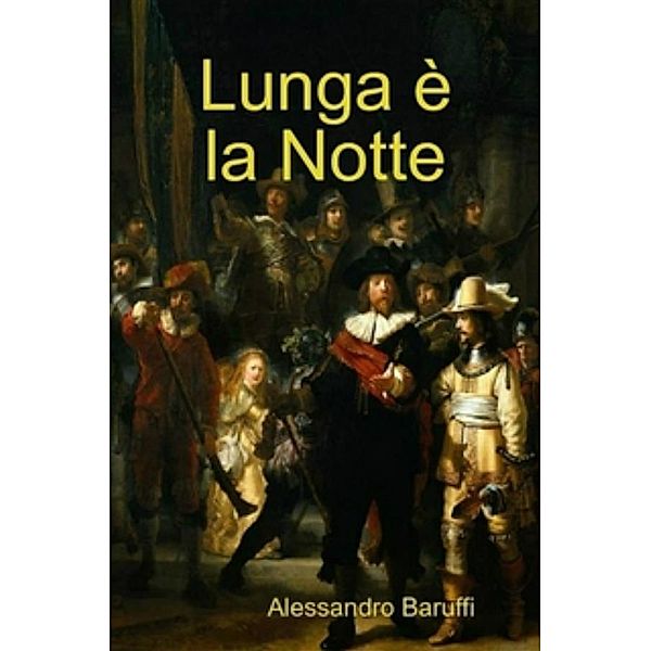 Lunga è La Notte, Alessandro Baruffi