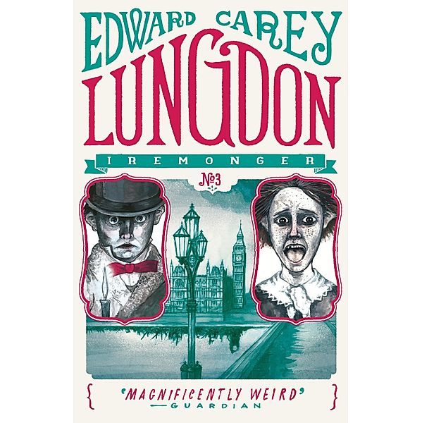 Lungdon (Iremonger 3) / Iremonger Trilogy Bd.3, Edward Carey