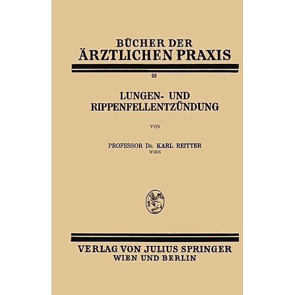 Lungen- und Rippenfellentzündung / Bücher der ärztlichen Praxis Bd.23, Karl Reitter