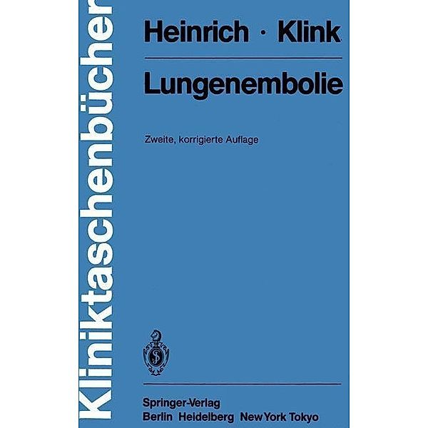 Lungenembolie / Kliniktaschenbücher, F. Heinrich, K. Klink