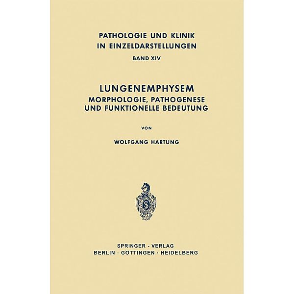 Lungenemphysem / Pathologie und Klink in Einzeldarstellungen Bd.14, W. Hartung