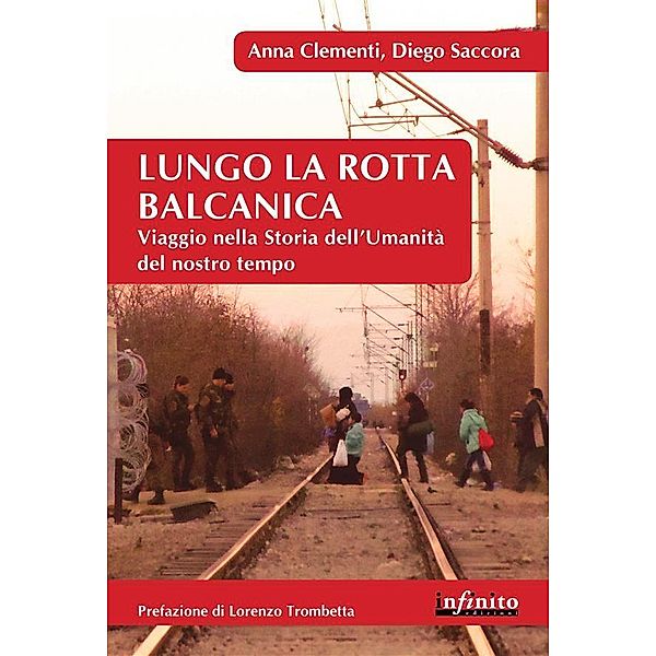 Lungo la rotta balcanica / Orienti, Anna Clementi, Diego Saccora