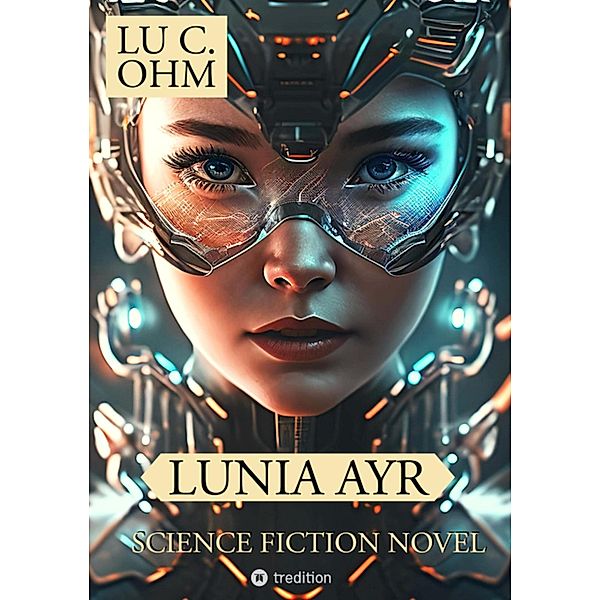 Lunia Ayr / World without Earth Bd.1, Lu C. Ohm