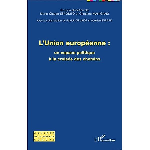 L'union europeenne : un espace politique a la croisee des chemins / Hors-collection, Collectif