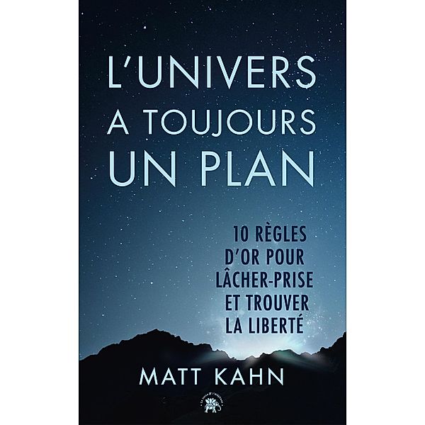 L'univers a toujours un plan / Développement personnel, Matt Khan