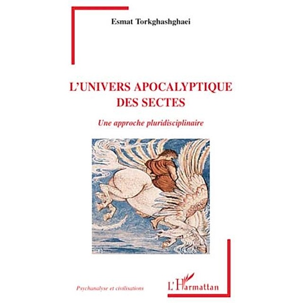 L'univers apocalyptique des sectes - une approche pluridisci / Hors-collection, Esmat Torkghashghaei