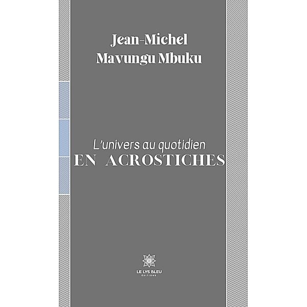 L'univers au quotidien en acrostiches, Jean-Michel Mavungu Mbuku