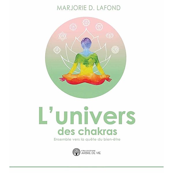 L'univers des chakras, D. Lafond Marjorie D. Lafond