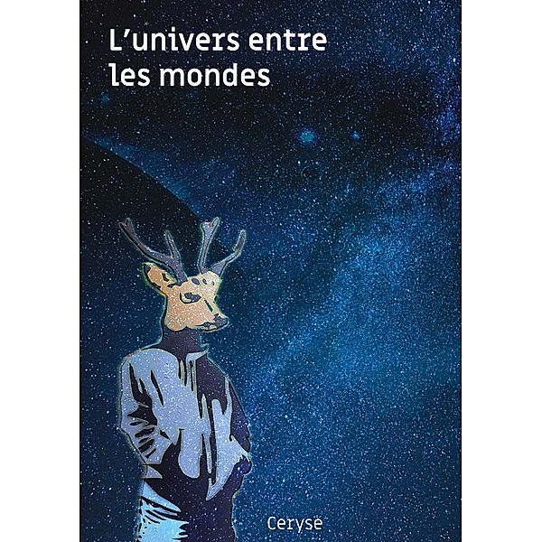 L'univers entre les mondes, Ceryse Pelletier