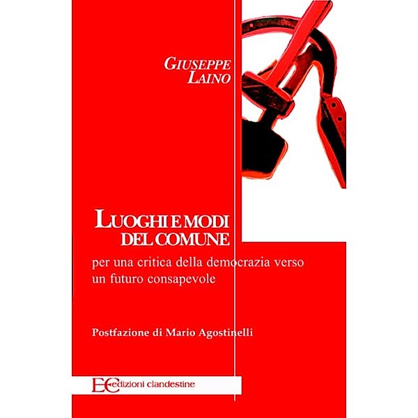 Luoghi e modi del comune per una critica della democrazia verso un futuro consapevole, Giuseppe Laino