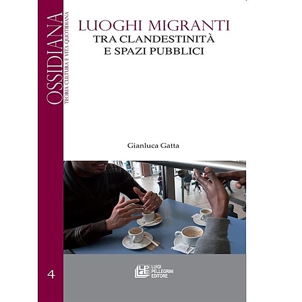 Luoghi Migranti. Tra clandestinità e spazi pubblici, Gianluca Gatta