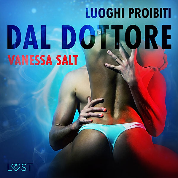 Luoghi proibiti - Luoghi proibiti: Dal dottore - Breve racconto erotico, Vanessa Salt