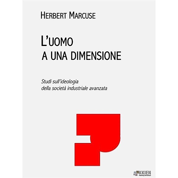 L'uomo a una dimensione / Filosofia pratica, Herbert Marcuse
