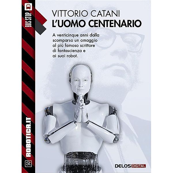 L'uomo centenario / Robotica.it, Vittorio Catani