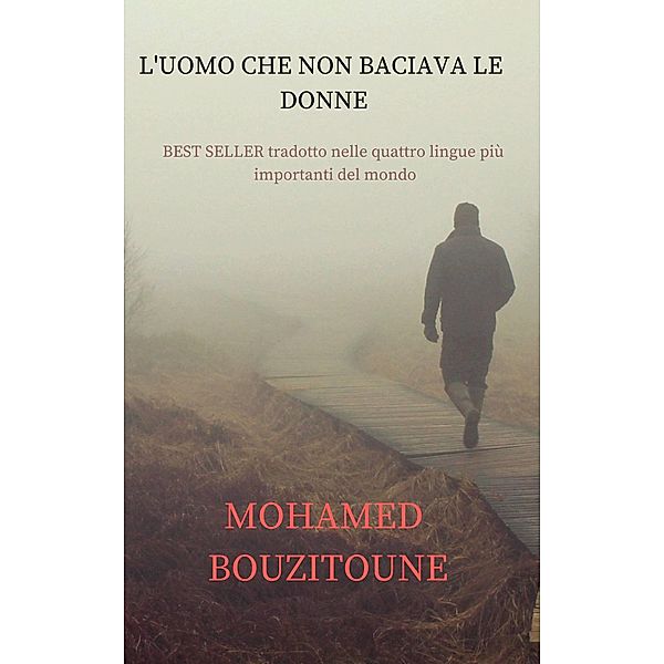 L'uomo Che Non Baciava Le Donne, Mohamed Bouzitoune