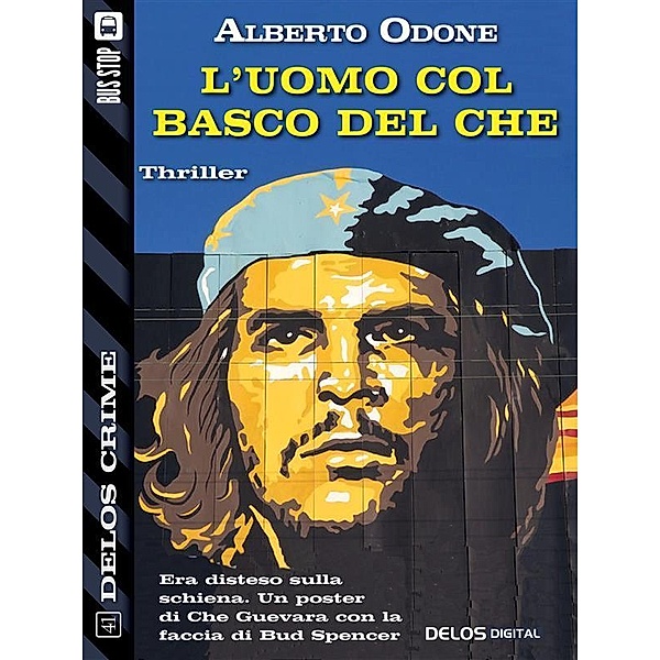 L'uomo col basco del Che / Delos Crime, Alberto Odone