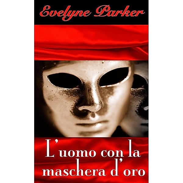 L'uomo con la maschera d'oro, Evelyne Parker