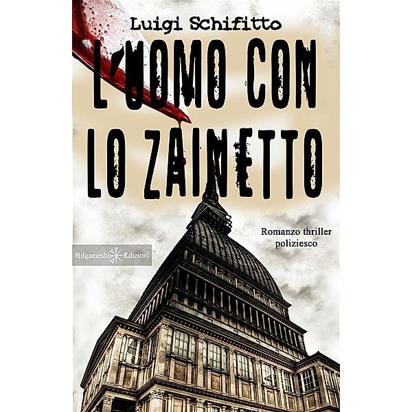 L'uomo con lo zainetto / ANUNNAKI - Narrativa Bd.9, Luigi Schifitto