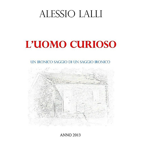 L'uomo curioso, Alessio Lalli