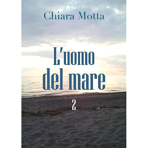 L'uomo del mare 2, Chiara Motta