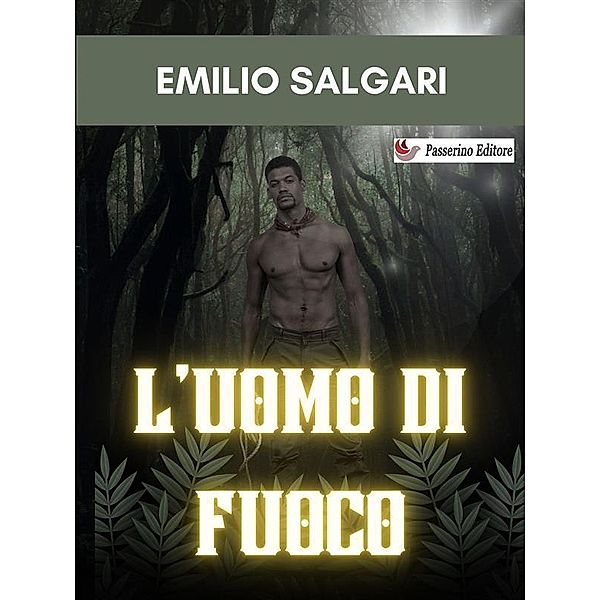 L'Uomo di Fuoco, Emilio Salgari