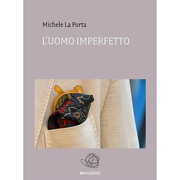 L'uomo imperfetto, Michele La Porta