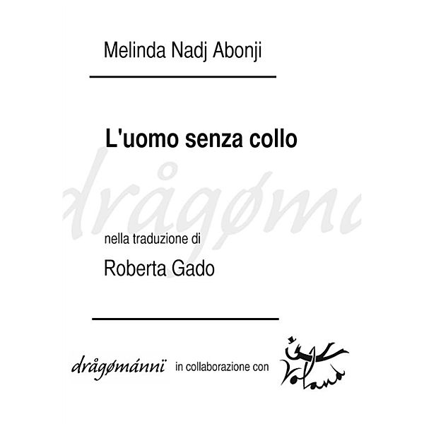 L’uomo senza collo, Melinda Nadj Abonji, Roberta Gado