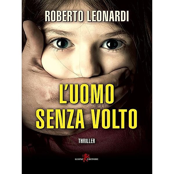 L'uomo senza volto, Roberto Leonardi