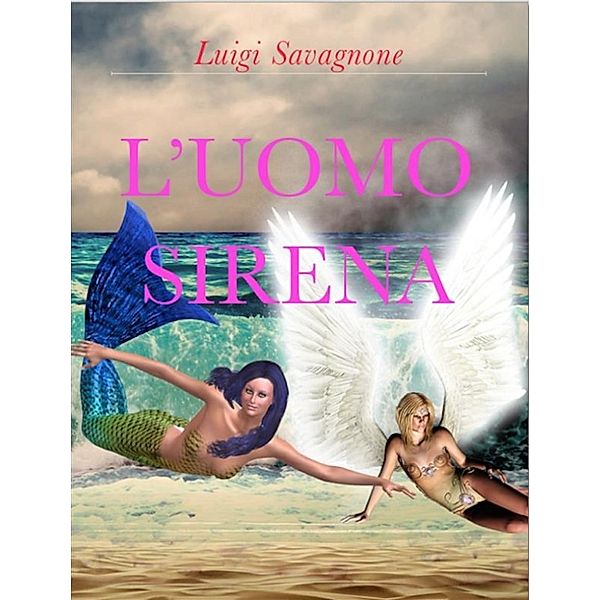 L'Uomo Sirena, Luigi Savagnone