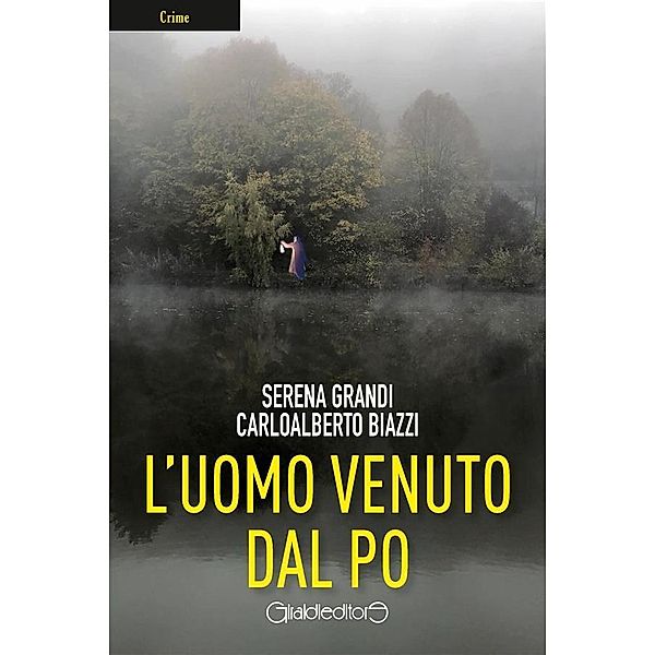 L'uomo venuto dal Po / CrimeGiraldi, Serena Grandi, Carloalberto Biazzi