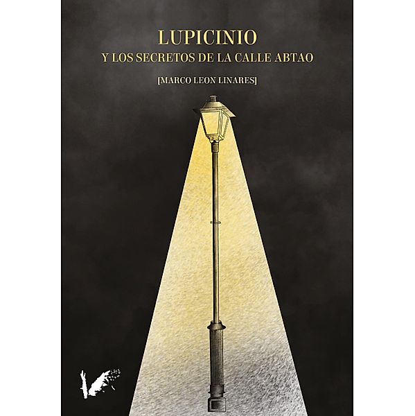 Lupicinio y los secretos de la calle Abtao, Marco León Linares