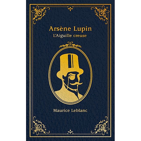 Lupin - nouvelle édition de L'Aiguille creuse à l'occasion de la série Netflix-Saison1 Partie2 / Films-séries TV, Maurice Leblanc