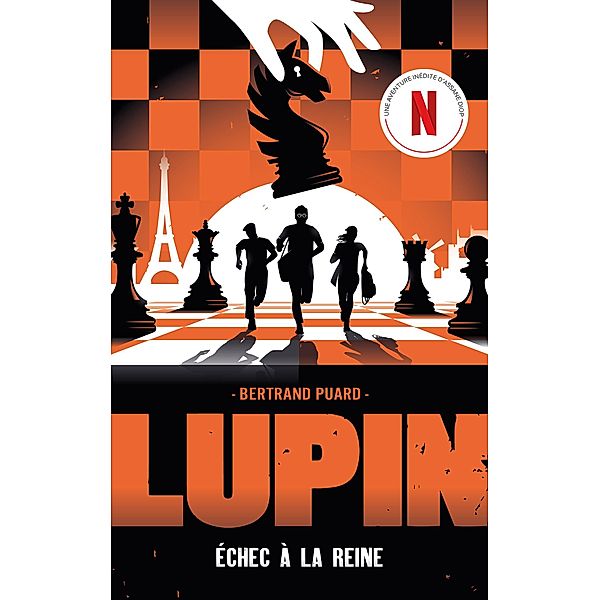 Lupin - spin off - Echec à la reine / Films & Séries, Netflix, Bertrand Puard