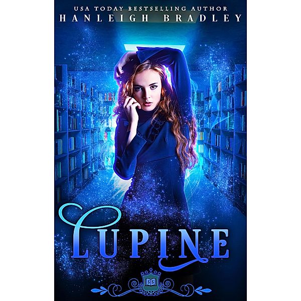 Lupine (Spell Library: Lupine, #1) / Spell Library: Lupine, Hanleigh Bradley