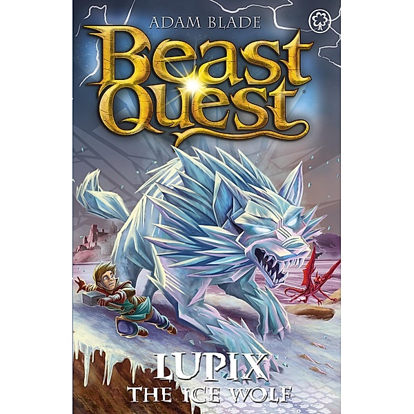 Lupix the Ice Wolf / Beast Quest Bd.1131, Adam Blade