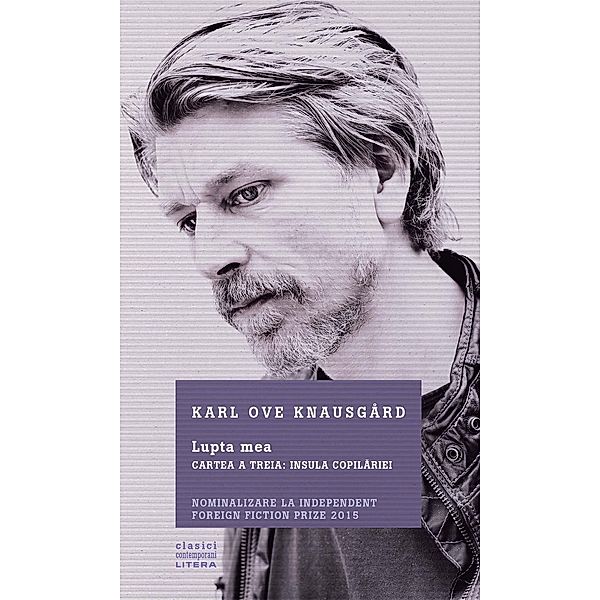 Lupta mea. Cartea a treia: Insula copilariei / Clasici contemporani Bd.3, Karl Ove Knausgård