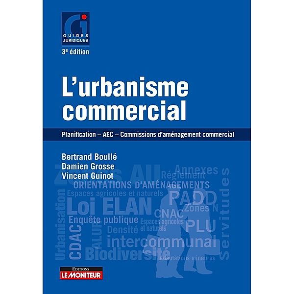 L'urbanisme commercial / Le moniteur, Vincent Guinot, Damien Grosse, Bertrand Boullé