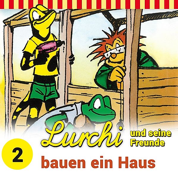 Lurchi und seine Freunde - 2 - Lurchi und seine Freunde bauen ein Haus, Sybille Anger