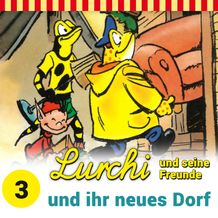 Lurchi und seine Freunde - 3 - Lurchi und seine Freunde und ihr neues Dorf  Hörbuch Download