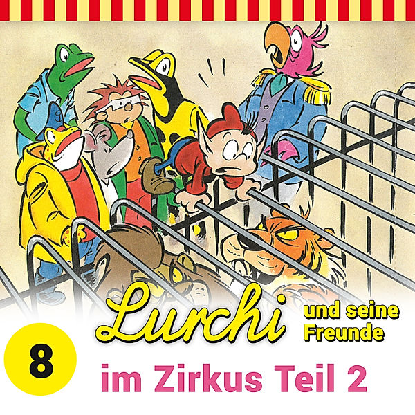 Lurchi und seine Freunde - 8 - Lurchi und seine Freunde - Folge 8: Lurchi und seine Freunde im Zirkus - Teil 2, Sybille Anger